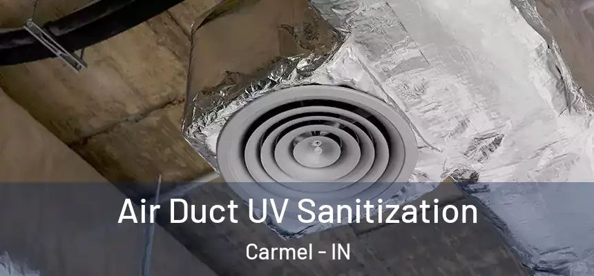 Air Duct UV Sanitization Carmel - IN