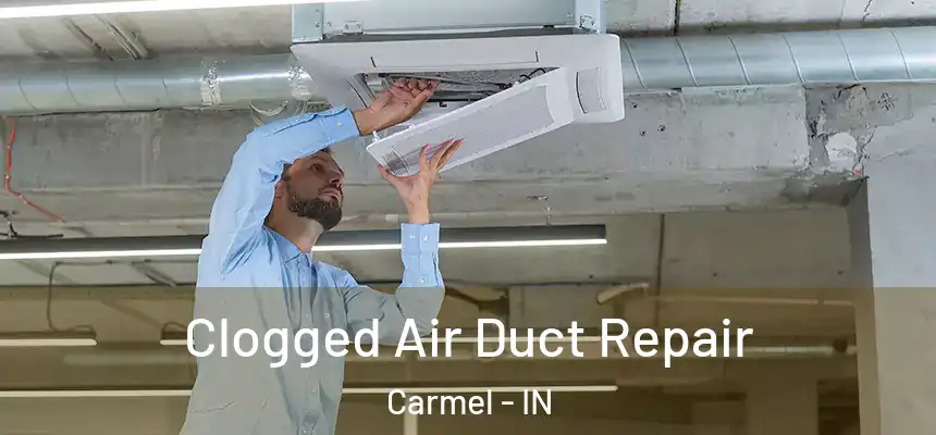  Clogged Air Duct Repair Carmel - IN