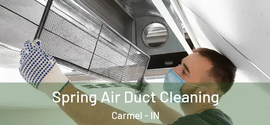  Spring Air Duct Cleaning Carmel - IN